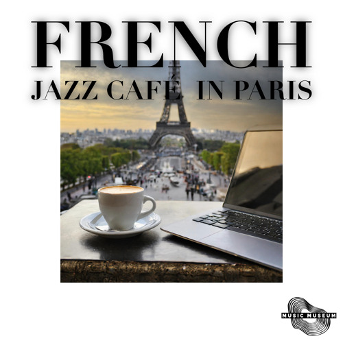 Stream French Jazz Café in Paris by MUSIC MUSEUM | Listen online for ...