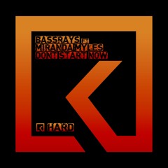 BassRays Ft Miranda Myles - Dont Start Now