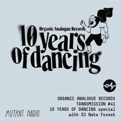 Organic Analogue Transmission With DJ Nate Forest (10 Years Of Dancing Special) [07.03.2024]
