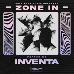 Full Flex Audio Presents: Zone In (INVENTA)