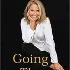 View EPUB 📂 Going There by Katie Couric EBOOK EPUB KINDLE PDF