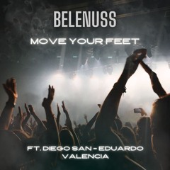 Belenuss - Move your feet (Ft. Diego San - Eduardo Valencia)