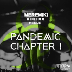 Meremiki & Kentixx - Pandemic Chapter One