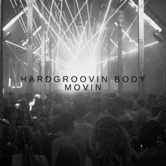 HARDGROOVIN BODY MOVIN