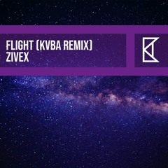 Zivex - Flight (KVBA Remix)