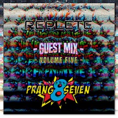 Replete & Prang8Seven Studio Mix Volume Five