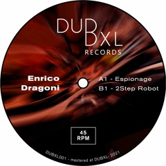 DUBXL001 - Enrico Dragoni - Espionage / 2Step Robot