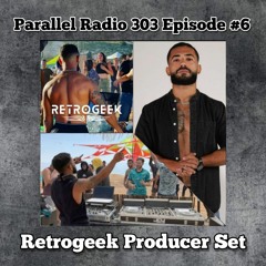Retrogeek Producer Set for Parallel Radio | Parallel Radio 303 Episode #06