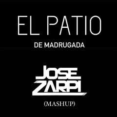 ¡COPYRIGHT!    El Patio De Madrugada (Jose Zarpi MASHUP)