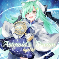 【BOFXVI】Asteroid's Dream