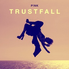 Trustfall - P!nk, Tinlicker & E Pride (JUNCE Mash)