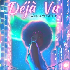 Deja Vu (Ft. Mo Mon3y)