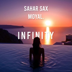 Moyal. & Sahar SAX - Infinity