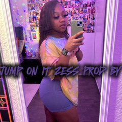 JUMP ON IT ZESS (PROD BY. I_AM_DJKAY & DJ.LANI_)