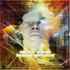 Hrmtk & Ociotek - Delirious Revolution
