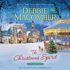 Get [KINDLE PDF EBOOK EPUB] The Christmas Spirit: A Novel by  Debbie Macomber,Eliza Foss,Random Hous