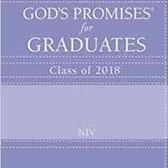 Get [EPUB KINDLE PDF EBOOK] God's Promises for Graduates: Class of 2018 - Lavender NIV: New Inte
