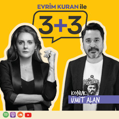 Evrim Kuran ile 3+3: Ümit Alan