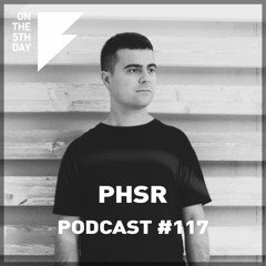 On the 5th Day Podcast #117 - PHSR