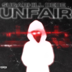 Sugarhill Dede - Unfair
