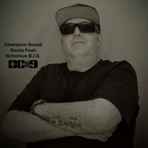 CHAMPION SOUND / NOTORIOUS B.I.G. REMIX BOOTLEG