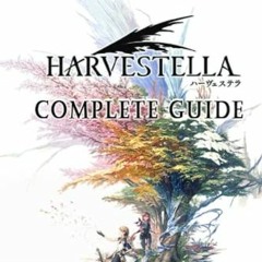 VIEW [PDF EBOOK EPUB KINDLE] Harvestella Guide and Walkthrough: Best Tips and Tricks, Strategies and