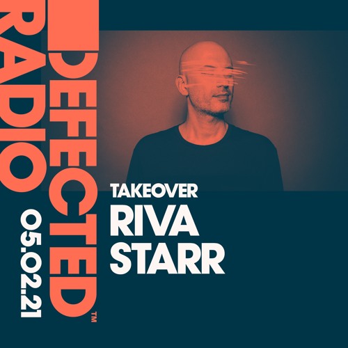 Stream Defected Radio Show: Riva Starr Takeover - 05.02.21 by Defected  Records | Listen online for free on SoundCloud