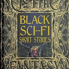 Read KINDLE 📒 Black Sci-Fi Short Stories (Gothic Fantasy) by  Tia Ross,Dr. Sandra M.