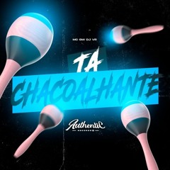 TA CHACOALHANTE - MC GW - (DJ VR)