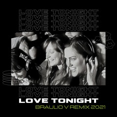 Shouse - Love Tonight (Braulio V Remix 2021)FREE DOWNLOAD
