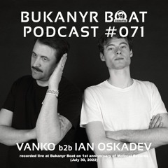 Bukanyr Podcast 71 - 1st Anniversary Of Molecul Records - Vanko B2b Ian Oskadev (July 2022)