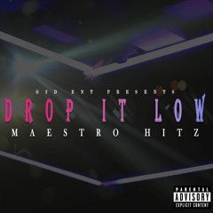Maestro Hitz - Drop It Low Prod by Bangaboymusic