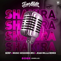 Bzrp SHAKIRA  MS#53 - JEAN MILLA REMIX ( FULL SONG FREE DOWNLOAD )