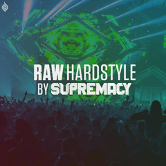 RAW HARDSTYLE - by Supremacy