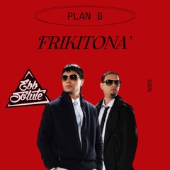 Plan B - Frikitona (Ebbsolute Dancehall Edit) [***Vocals filtered for Copyright Reasons***]