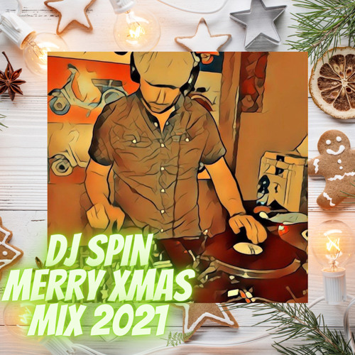 Stream DJ SPIN XMAS MIX 2021 by DJ SPIN Listen online for free on