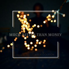 Much Better Than Money