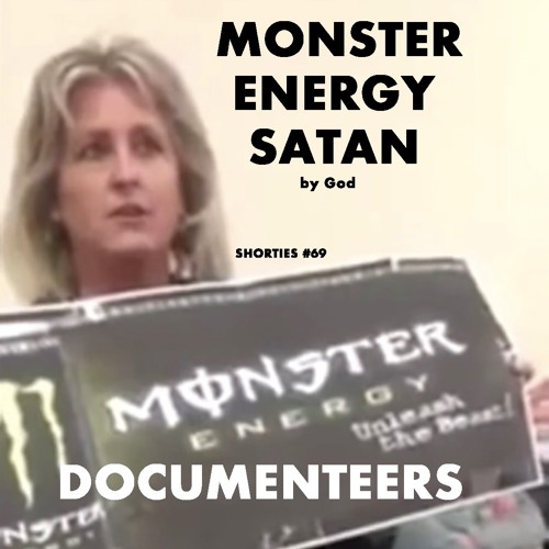 Stream Shorties #69 - Monster Energy Satan by DOCUMENTEERS & MOVIEHUMPERS |  Listen online for free on SoundCloud