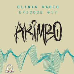 CLINIK Radio Episode 017 : AKIMBO