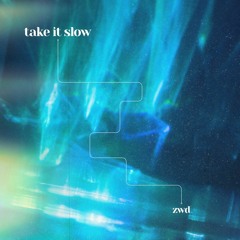 Take It Slow
