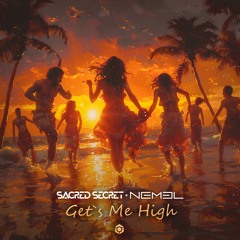 Sacred Secret & Nemel - Get's Me High