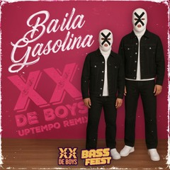 Baila de Gasolina - Effe Serieus (XX DE BOYS & BASSFEEST UPTEMPO EDIT) FREE DOWNLOAD