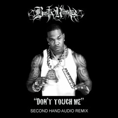 Busta Rhymes - Don't Touch Me (Second Hand Audio Remix)