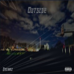 Dreamz - Outside