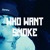 Artwork for Who Want Smoke