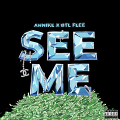 See Me - Annike (Feat. BTL Flee)