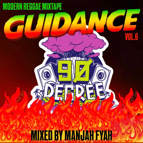 GUIDANCE VOL.6 | MODERN REGGAE MIX | MANJAH FYAH | 90 DEGREE SOUND