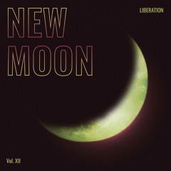 New Moon Liberation Vol.XII