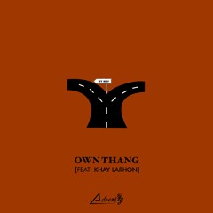 Own Thang (feat. Khay Larhon)