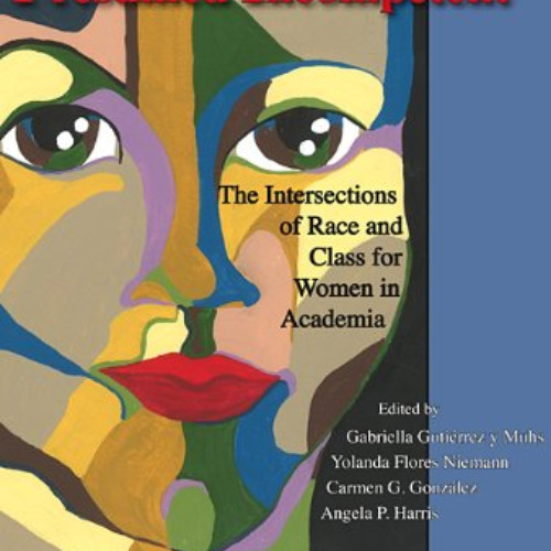 [View] EPUB 📗 Presumed Incompetent: The Intersections of Race and Class for Women in